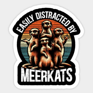 Easily Distracted By Meerkats Sticker